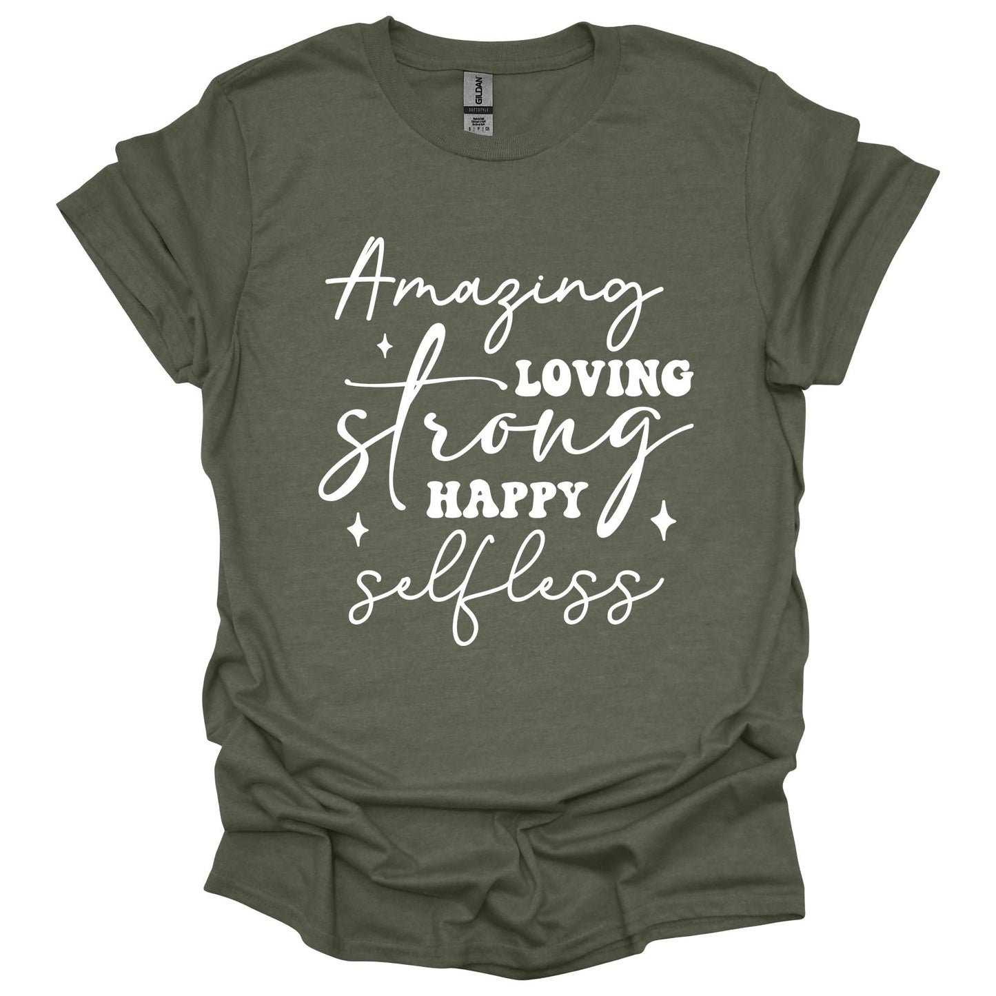 Amazing Strong Loving Happy Selfless Shirt – Inspirational Mother’s Day T-Shirt for Women – Gift for Mom