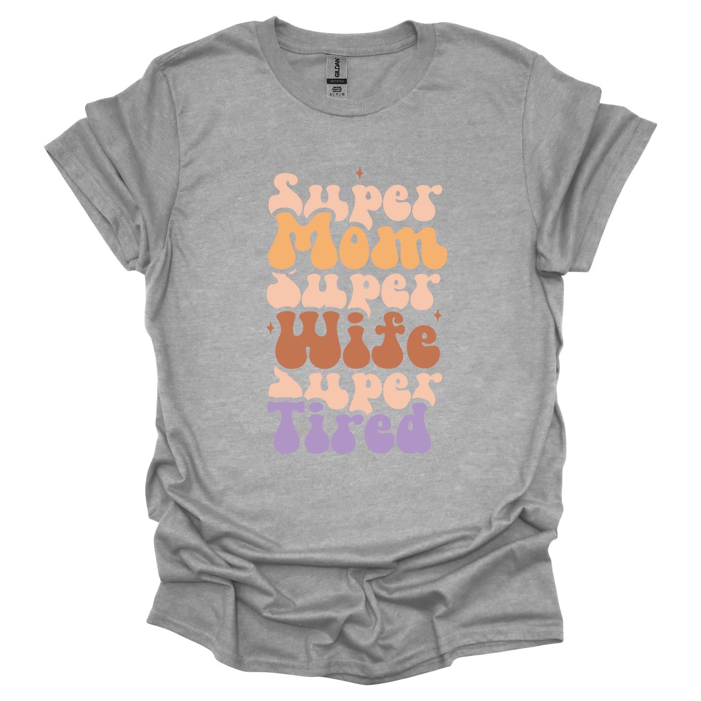 Super Mom Wife Tired Shirt – Funny Mother’s Day T-Shirt for Women – Relatable Gift for Moms