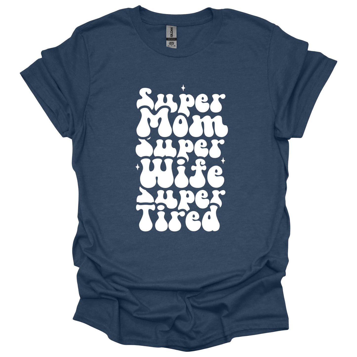 Super Mom Wife Tired Shirt – Funny Mother’s Day T-Shirt for Women – Relatable Gift for Moms