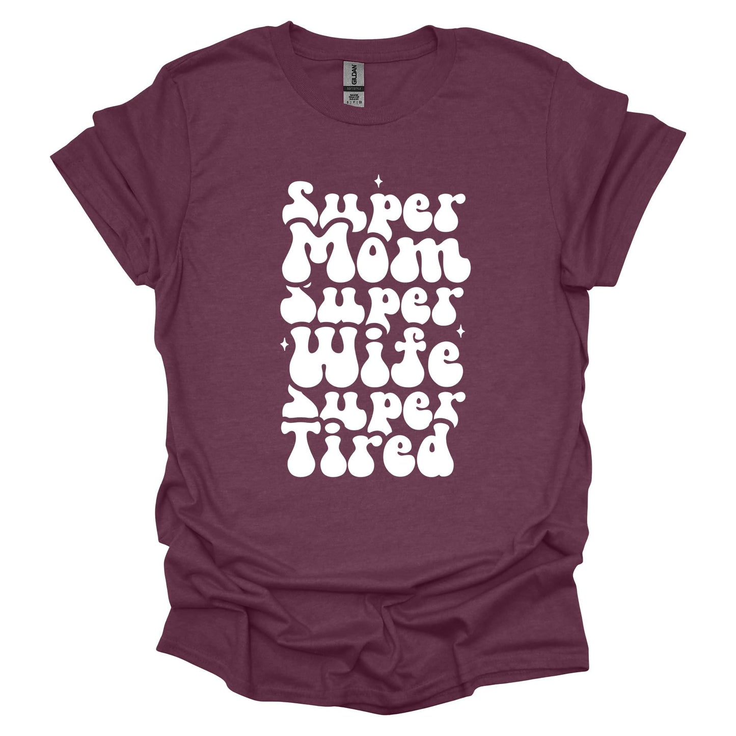 Super Mom Wife Tired Shirt – Funny Mother’s Day T-Shirt for Women – Relatable Gift for Moms