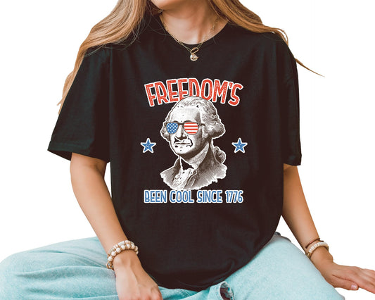 Freedom’s Been Cool Since 1776 T-Shirt – Unisex Patriotic George Washington Shirt – Fourth of July USA Graphic Tee